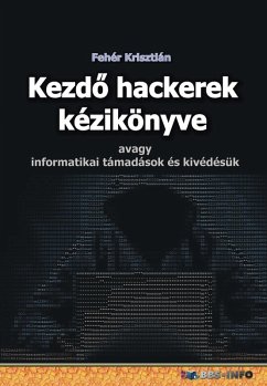Kezdo hackerek kézikönyve (eBook, ePUB) - Fehér, Krisztián