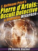E. Hoffmann Price's Pierre d'Artois: Occult Detective & Associates MEGAPACK® (eBook, ePUB)