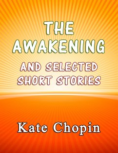 The Awakening and the Selected Short Stories (eBook, ePUB) - Chopin, Kate