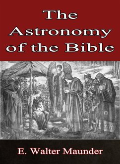 The Astronomy of the Bible (eBook, ePUB) - Maunder, E. Walter