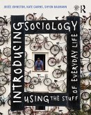 Introducing Sociology Using the Stuff of Everyday Life (eBook, ePUB)