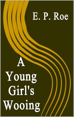 A Young Girl's Wooing (eBook, ePUB) - Roe, E. P.