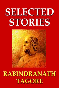 Rabindranath Tagore's Selected Stories (eBook, ePUB) - Tagore, Rabindranath