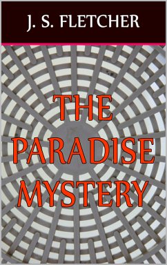 The Paradise Mystery (eBook, ePUB) - Fletcher, J. S.