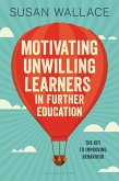 Motivating Unwilling Learners in Further Education (eBook, ePUB)