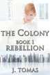 Colony Book 1: Rebellion (eBook, ePUB) - Bild 1