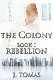 Colony Book 1: Rebellion (eBook, ePUB)