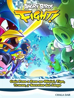 Cover Angry Birds Fight! Guia Paso a Paso no Oficial, Tips, Trucos, y Secretos del Juego (eBook, ePUB)