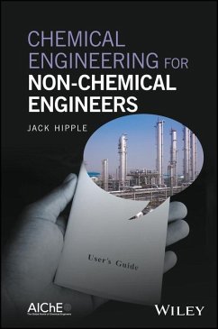 Chemical Engineering for Non-Chemical Engineers (eBook, ePUB) - Hipple, Jack
