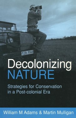 Decolonizing Nature (eBook, ePUB) - Adams, William (Bill); Mulligan, Martin