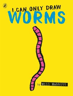 I Can Only Draw Worms (eBook, ePUB) - Mabbitt, Will