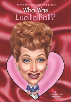 Who Was Lucille Ball? (eBook, ePUB) - Pollack, Pam; Belviso, Meg; Who Hq