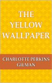 The Yellow Wallpaper (eBook, ePUB)