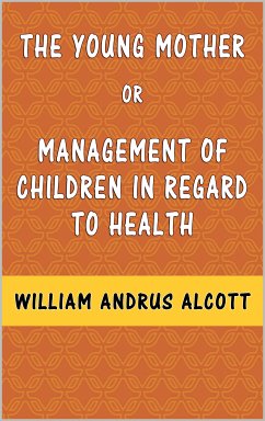 The Young Mother (eBook, ePUB) - Alcott, William Andrus