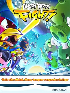 Angry Birds Fight! Guia nao oficial, dicas, truques e segredos do jogo (eBook, ePUB) - Abbott, Joshua