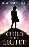 Child of the Light (Prophecy Six Series Book 1) (eBook, ePUB) Child of the Light (Prophecy Six Series Book 1) (eBook, ePUB)