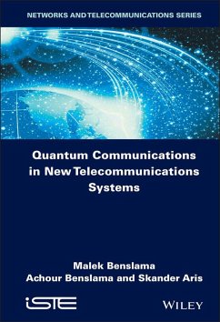 Quantum Communications in New Telecommunications Systems (eBook, ePUB) - Benslama, Malek; Benslama, Achour; Aris, Skander