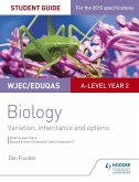 WJEC/Eduqas A-level Year 2 Biology Student Guide: Variation, Inheritance and Options (eBook, ePUB)