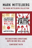 The Mark Mittelberg Collection: The Questions Christians Hope No One Will Ask / Confident Faith (eBook, ePUB)