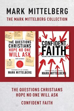 The Mark Mittelberg Collection: The Questions Christians Hope No One Will Ask / Confident Faith (eBook, ePUB) Cover The Mark Mittelberg Collection: The Questions Christians Hope No One Will Ask / Confident Faith (eBook, ePUB)