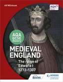 AQA GCSE History: Medieval England - the Reign of Edward I 1272-1307 (eBook, ePUB)