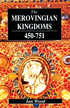 The Merovingian Kingdoms 450 - 751 (eBook, PDF) - Wood, Ian