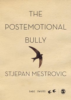 The Postemotional Bully (eBook, PDF) - Mestrovic, Stjepan