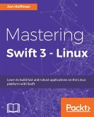 Mastering Swift 3 - Linux (eBook, ePUB)