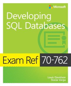 Exam Ref 70-762 Developing SQL Databases (eBook, ePUB) - Davidson, Louis; Varga, Stacia