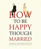 How to be Happy Though Married (eBook, PDF)