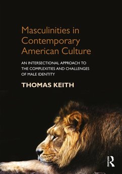 Masculinities in Contemporary American Culture (eBook, PDF) - Keith, Thomas