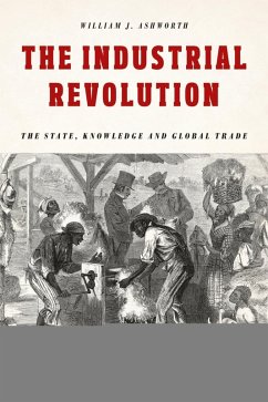 The Industrial Revolution (eBook, ePUB) - Ashworth, William J.