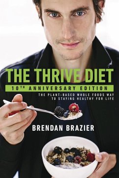 The Thrive Diet, 10th Anniversary Edition (eBook, ePUB) - Brazier, Brendan