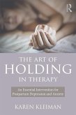 The Art of Holding in Therapy (eBook, ePUB)