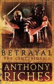 Betrayal: The Centurions I (eBook, ePUB)