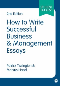 How to Write Successful Business and Management Essays (eBook, ePUB) - Tissington, Patrick; Hasel, Markus