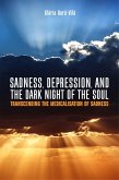 Sadness, Depression, and the Dark Night of the Soul (eBook, ePUB)