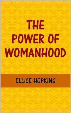 The Power of Womanhood (eBook, ePUB) - Hopkins, Ellice