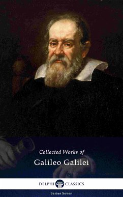Delphi Collected Works of Galileo Galilei (Illustrated) (eBook, ePUB) - Galilei, Galileo