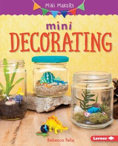 Mini Decorating (eBook, ePUB) - Felix, Rebecca