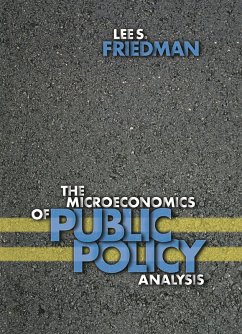 Microeconomics of Public Policy Analysis (eBook, PDF) - Friedman, Lee S.