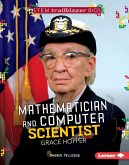 Mathematician and Computer Scientist Grace Hopper (eBook, ePUB) Mathematician and Computer Scientist Grace Hopper (eBook, ePUB)