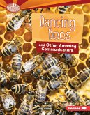 Dancing Bees and Other Amazing Communicators (eBook, ePUB) Dancing Bees and Other Amazing Communicators (eBook, ePUB)