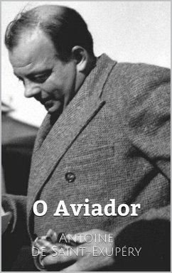 O Aviador (eBook, ePUB) - Saint-Exupery, Antoine De