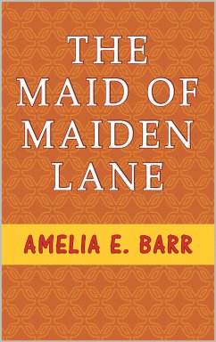 The Maid of Maiden Lane (eBook, ePUB) - Barr, Amelia E.
