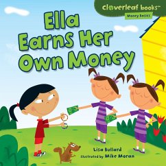 Ella Earns Her Own Money (eBook, ePUB) - Bullard, Lisa; Moran, Mike