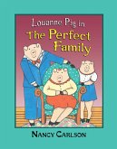 Louanne Pig in The Perfect Family (eBook, ePUB) Louanne Pig in The Perfect Family (eBook, ePUB)