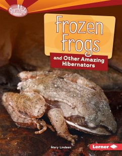 Frozen Frogs and Other Amazing Hibernators (eBook, ePUB) - Lindeen, Mary