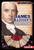 James Madison's Presidency (eBook, ePUB) James Madison's Presidency (eBook, ePUB)