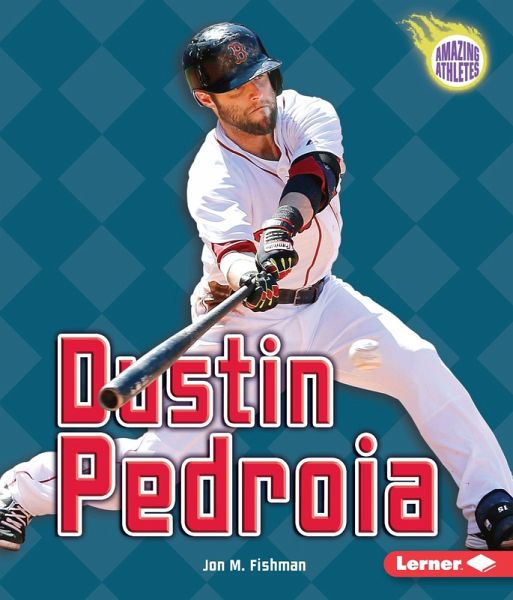 Dustin Pedroia (eBook, ePUB) Dustin Pedroia (eBook, ePUB)